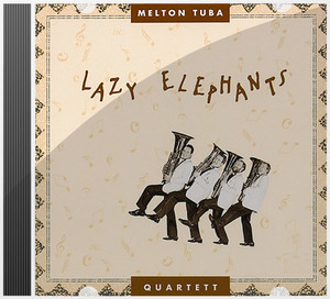 Melton Tuba Quartett - CD 'Lazy Elephants'…